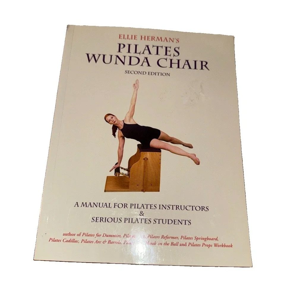 Ellie Herman's Pilates Wunda Chair : A Manual for Pilates Instructors & Students